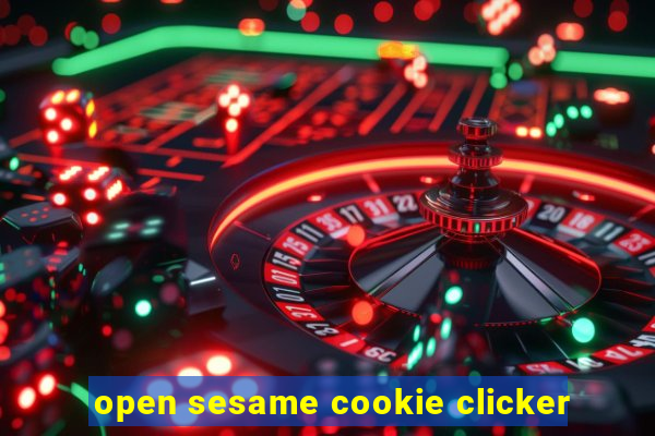 open sesame cookie clicker